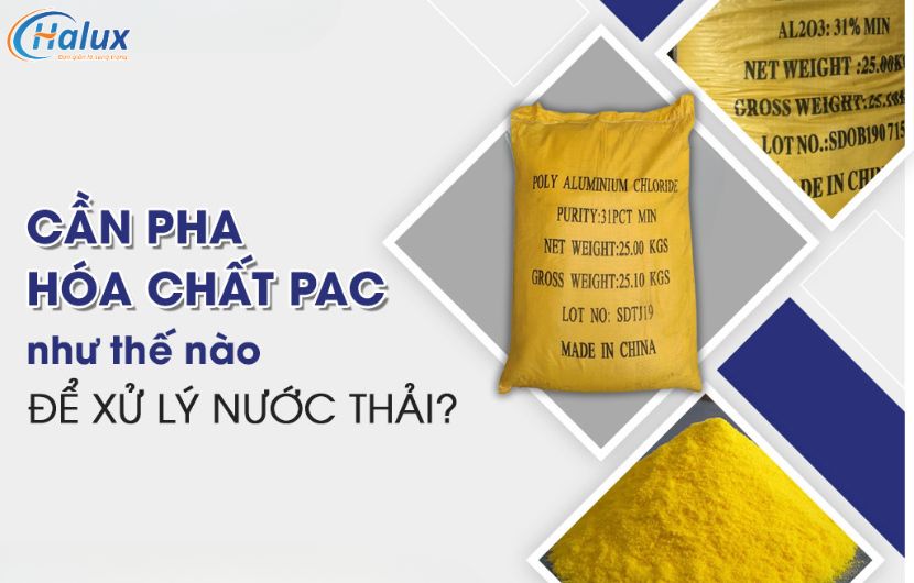 Cách pha PAC để xử lý nước thải hiệu quả nhất